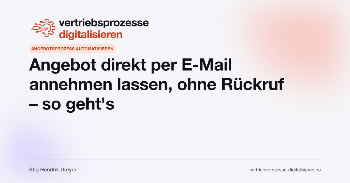 Angebot per E-Mail annehmen lassen, ohne Rückruf – so geht's