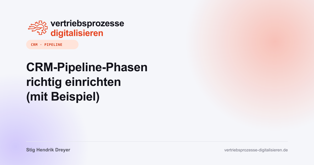 CRM-Pipeline-Phasen richtig einrichten (mit Beispiel)