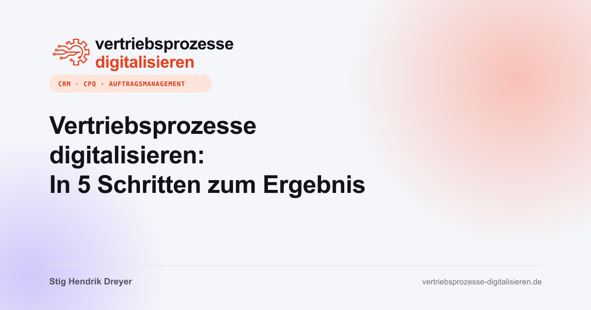 Vertriebsprozesse digitalisieren: Der Einstieg in 5 Schritten